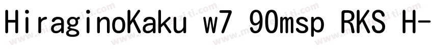 HiraginoKaku w7 90msp RKS H字体转换